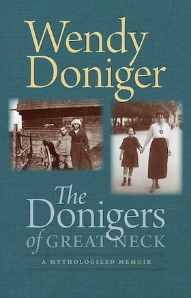 The Donigers of Great Neck: A Mythologized Memoir