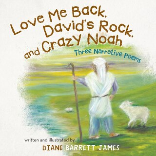 Front cover_Love Me Back, David's Rock, and Crazy Noah