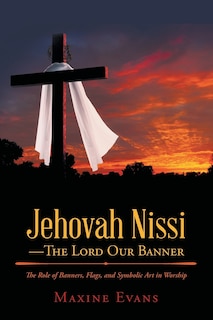 Front cover_Jehovah Nissi-The Lord Our Banner