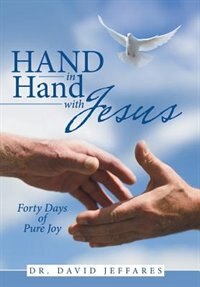 Hand in Hand with Jesus: Forty Days of Pure Joy
