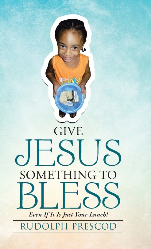 Front cover_Give Jesus Something to Bless
