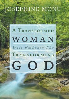 Couverture_A Transformed Woman Will Embrace the Transforming God