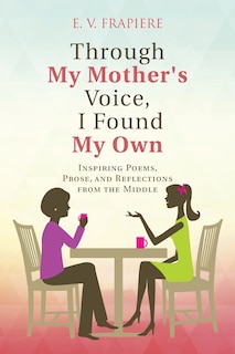 Front cover_Through My Mother's Voice, I Found My Own