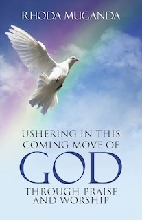 Front cover_Ushering in This Coming Move of God through Praise and Worship