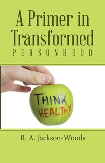 Front cover_A Primer in Transformed Personhood
