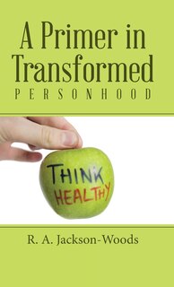 Front cover_A Primer in Transformed Personhood