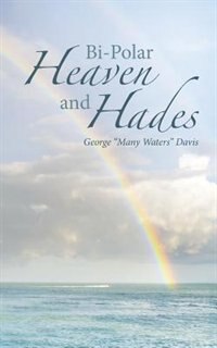 Front cover_Bi-Polar Heaven and Hades