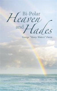 Front cover_Bi-Polar Heaven and Hades