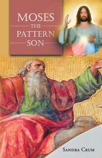 Front cover_Moses the Pattern Son