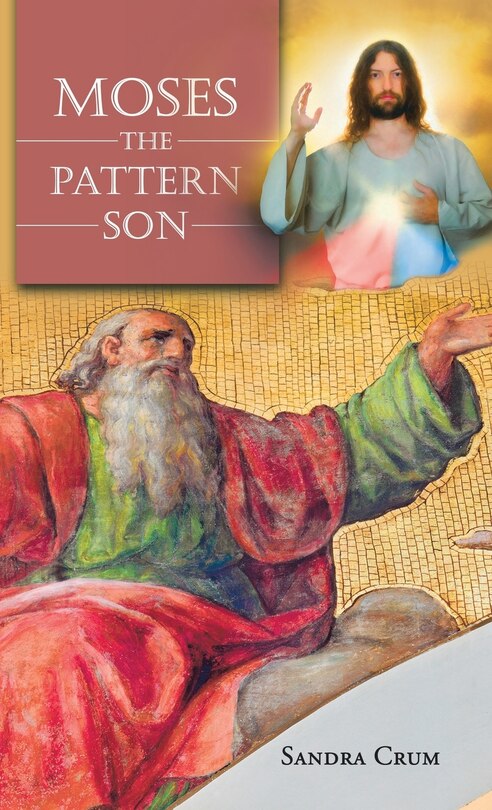 Front cover_Moses the Pattern Son