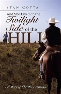 Front cover_And She Lived on the Twilight Side of the Hill