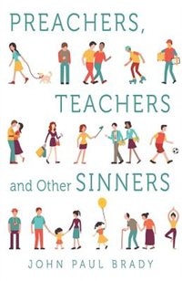 Preachers, Teachers and Other Sinners