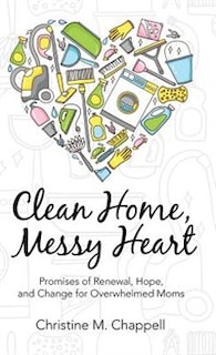 Front cover_Clean Home, Messy Heart