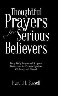Front cover_Thoughtful Prayers for Serious Believers