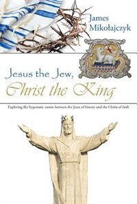 Front cover_Jesus the Jew, Christ the King