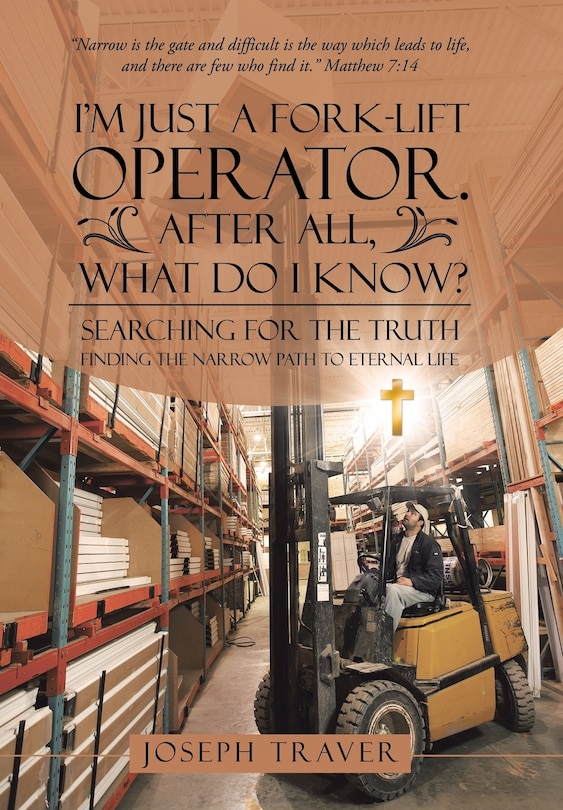 Front cover_I'm Just a Fork-lift Operator. After All, What Do I Know?