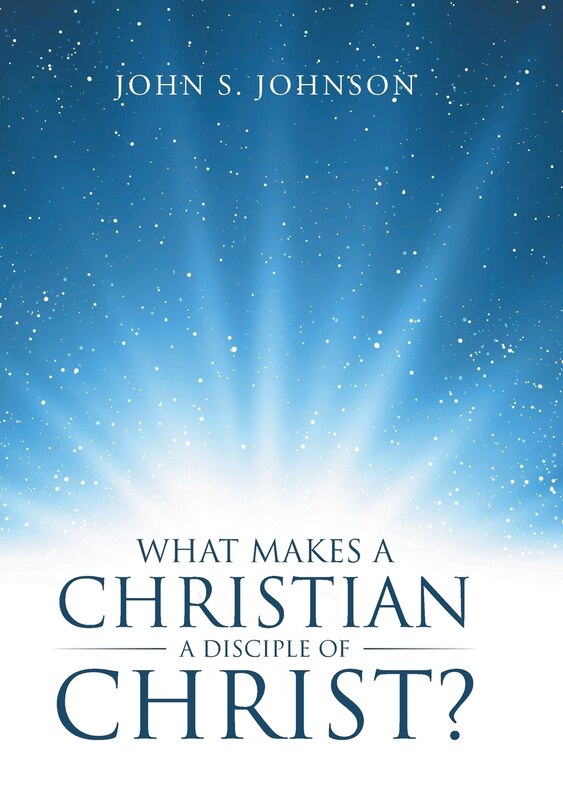 Front cover_What Makes a Christian a Disciple of Christ?