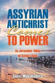 Front cover_Assyrian Antichrist Comes To Power