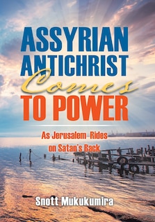 Front cover_Assyrian Antichrist Comes To Power