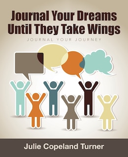 Front cover_Journal Your Dreams Until They Take Wings