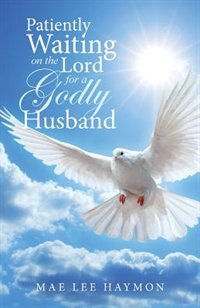 Front cover_Patiently Waiting on the Lord for a Godly Husband