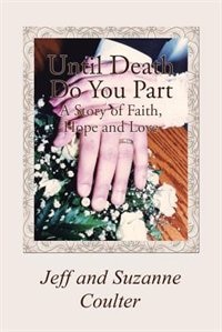 Until Death Do You Part: A Story of Faith, Hope and Love