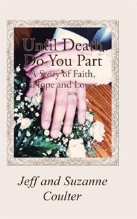 Until Death Do You Part: A Story of Faith, Hope and Love