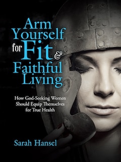 Couverture_Arm Yourself for Fit & Faithful Living