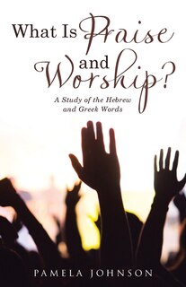 Couverture_What Is Praise and Worship?