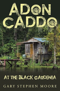 Front cover_Adon Caddo at the Black Gardenia