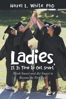 Front cover_Ladies, It Is Time to Get Smart