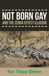 Couverture_Not Born Gay and the Zebra Effect Illusion