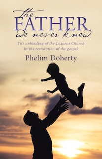 Front cover_The Father we never knew