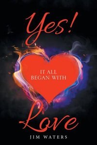 Front cover_Yes! It All Began with Love