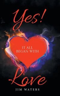 Front cover_Yes! It All Began with Love