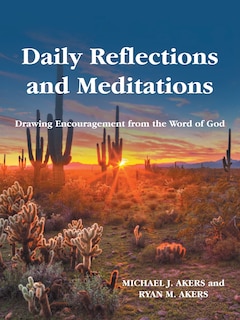 Daily Reflections and Meditations: Drawing Encouragement from the Word of God