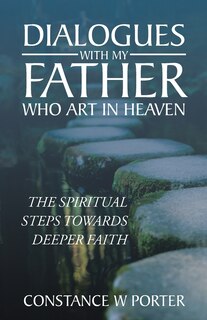 Front cover_Dialogues with My Father Who Art in Heaven