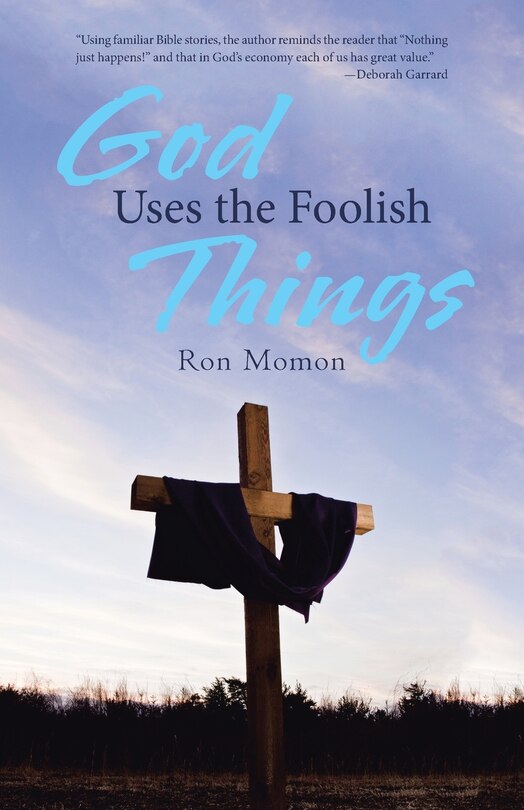 Front cover_God Uses the Foolish Things