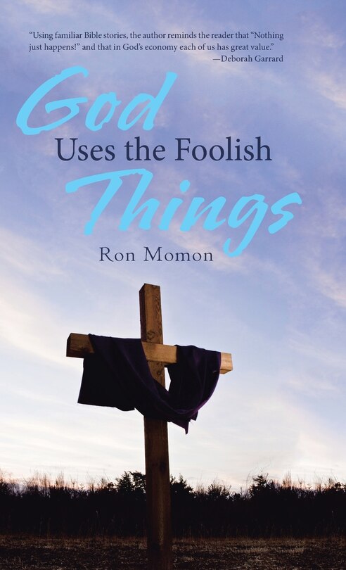 Front cover_God Uses the Foolish Things