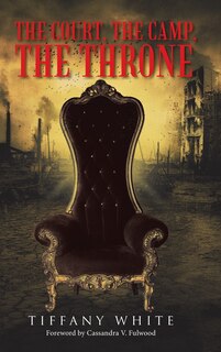 Front cover_The Court, the Camp, the Throne