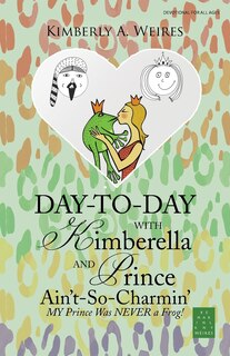 Couverture_Day-to-Day with Kimberella and Prince Ain't-So-Charmin'
