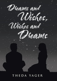 Front cover_Dreams and Wishes, Wishes and Dreams