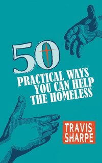 Front cover_50 Practical Ways You Can Help the Homeless