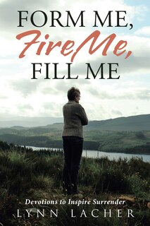 Front cover_Form Me, Fire Me, Fill Me