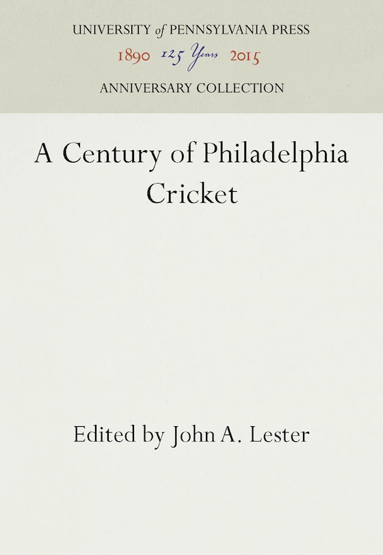 Front cover_A Century of Philadelphia Cricket