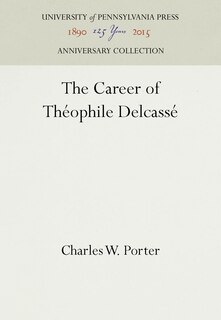 Front cover_The Career of Théophile Delcassé