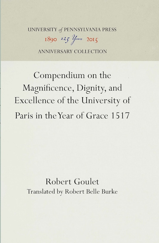 Front cover_Compendium on the Magnificence, Dignity, and Excellence of the University of Paris in the Year of Grace 1517