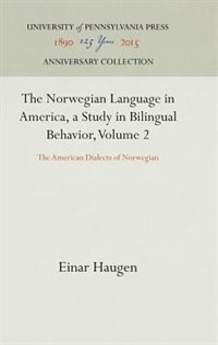 Couverture_The Norwegian Language in America, a Study in Bilingual Behavior, Volume 2