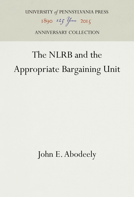 Front cover_The NLRB and the Appropriate Bargaining Unit