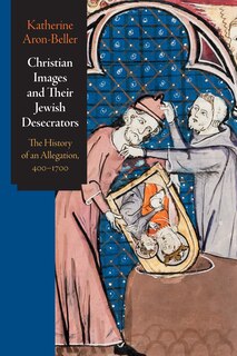 Front cover_Christian Images and Their Jewish Desecrators